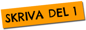 Skriva del 1 Skriva del 1