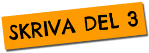 Skriva del 3 Skriva del 3
